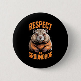 Badge Rond 5 Cm Respect The Groundhog Punxsutawney Phil Funny Holi