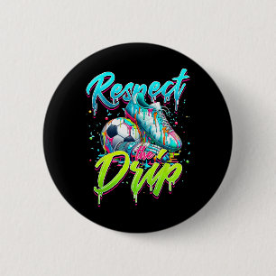 Badge Rond 5 Cm Respectez La Lève De Crème De Soccer Drip Avec Sau