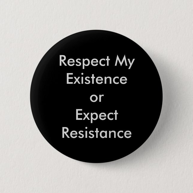 Badge Rond 5 Cm Respectez mon bouton d'existence (Devant)