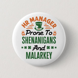 Badge Rond 5 Cm Responsable RH Jour de la Saint Patrick Shenanigan