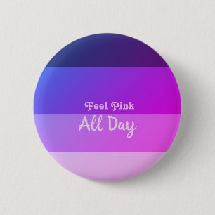 Badge Rond 5 Cm Ressens rose toute la journée