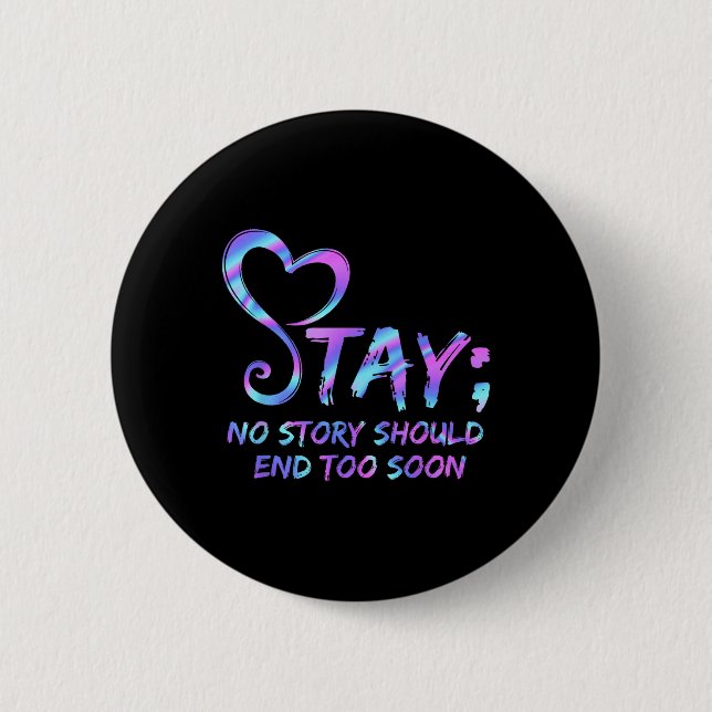 Badge Rond 5 Cm Restez Aucune Histoire Ne Devrait Pas Finir Trop T (Devant)