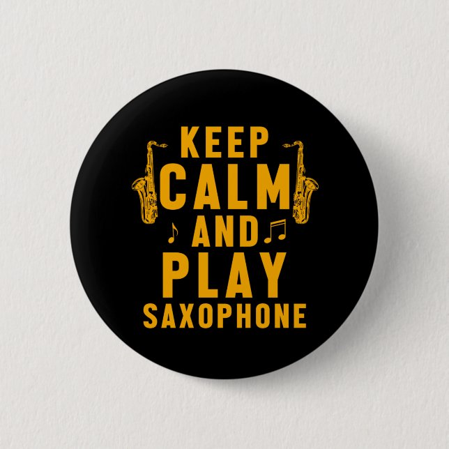Badge Rond 5 Cm Restez Calme Et Jouez Dites Saxophone Musique Jazz (Devant)