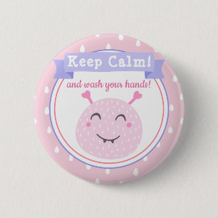 Badge Rond 5 Cm Restez calme et lavez-vous les mains ! Arrêter le