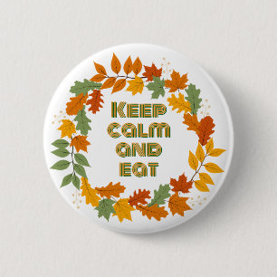 Badge Rond 5 Cm Restez calme et mangez