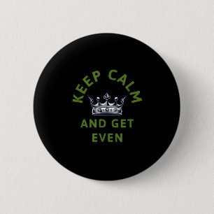 Badge Rond 5 Cm Restez Calme Et Obtenez Même Citation De La Couron