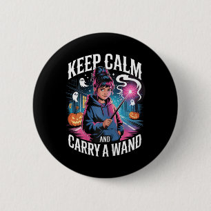 Badge Rond 5 Cm Restez Calme Et Portez Une Ado De Baguette Hallowe