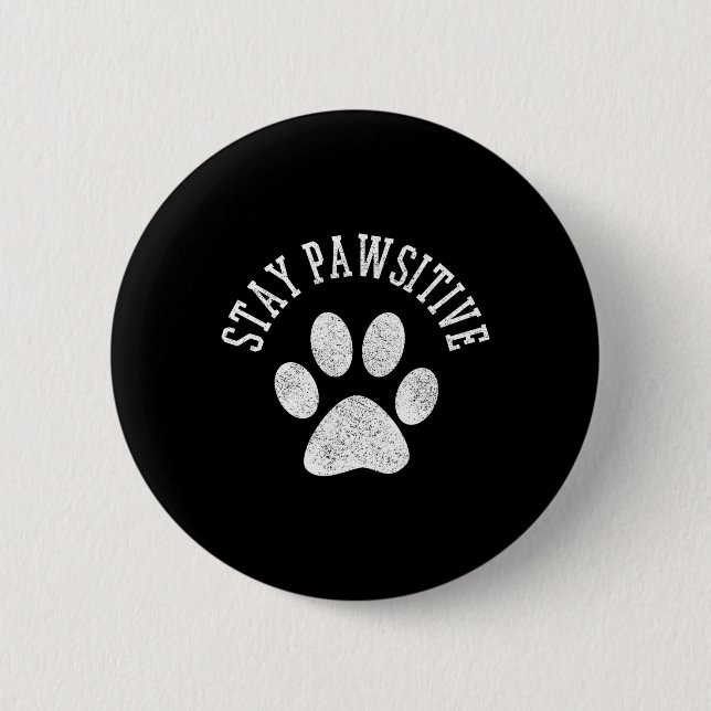 Badge Rond 5 Cm Restez Chemise Pawsitive - Chien Paw Chat Animal C (Devant)
