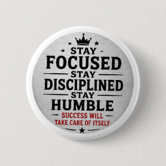 Badge Rond 5 Cm Restez concentré Restez discipliné Restez humble M