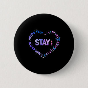 Badge Rond 5 Cm Restez Demain a Besoin de Vous Point-virgule Cœur