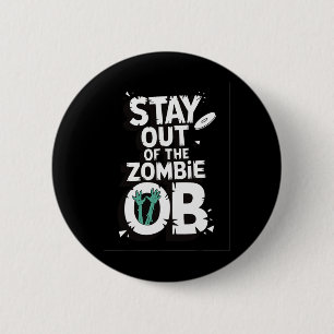 Badge Rond 5 Cm Restez en dehors de l'Ob Zombie drôle de disque de