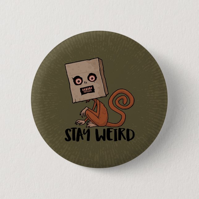 Badge Rond 5 Cm Restez Étrange Singe De Sacoche (Devant)