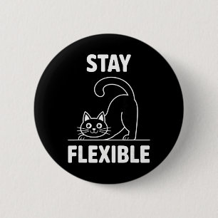 Badge Rond 5 Cm Restez Flexible Yoga Chat Étirement Citation Drôle