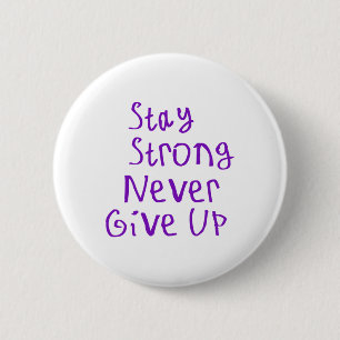 Badge Rond 5 Cm Restez Fort Autocollant Ne Jamais Abandonner