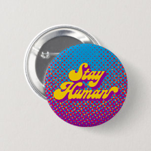 Badge Rond 5 Cm Restez humain