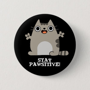 Badge Rond 5 Cm Restez Paw-sitive Funny Chat Pun Dark BG