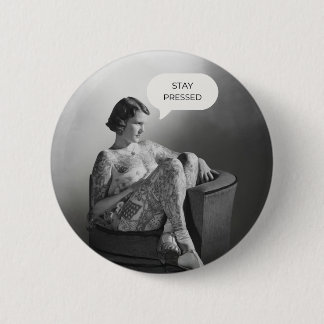 Badge Rond 5 Cm « Restez Pressé » Dame Tatouée Vintage