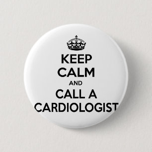 Badge Rond 5 Cm Restez tranquille et appelez un cardiologue
