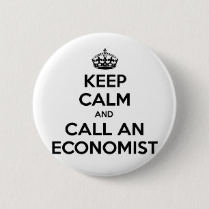 Badge Rond 5 Cm Restez tranquille et appelez un économiste