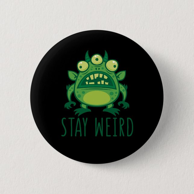 Badge Rond 5 Cm Restez un monstre Alien bizarre (Devant)