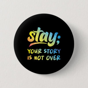 Badge Rond 5 Cm Restez Votre Histoire N'Est Pas Sur Le Suicide En