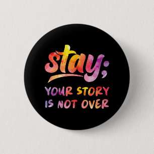 Badge Rond 5 Cm Restez Votre Histoire N'Est Pas Sur Le Suicide En