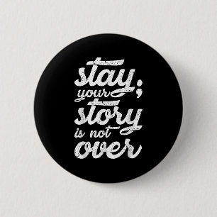 Badge Rond 5 Cm Restez Votre Histoire N'Est Pas Sur Le Suicide En