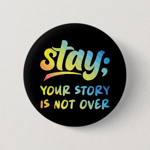 Badge Rond 5 Cm Restez Votre Histoire N'Est Pas Sur Le Suicide En