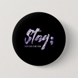 Badge Rond 5 Cm Restez Votre Histoire N'Est Pas Sur Le Suicide En