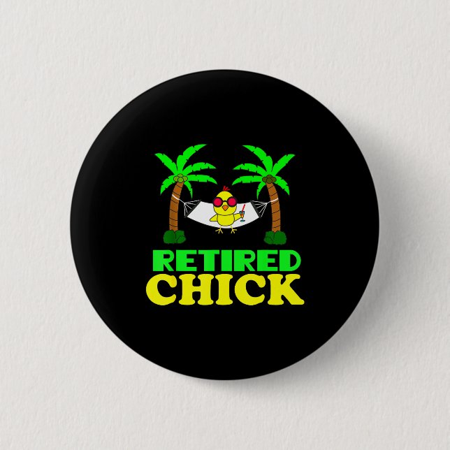 Badge Rond 5 Cm Retired Chick Humor Funny Retirement Party Gift Ne (Devant)