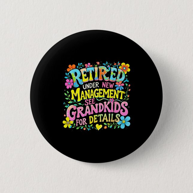 Badge Rond 5 Cm Retired Under New Management Funny Grandkids Gift  (Devant)