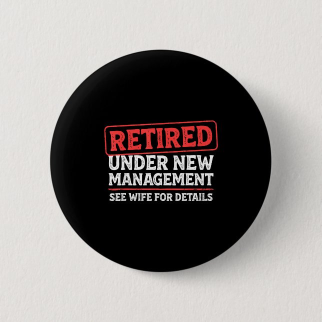 Badge Rond 5 Cm Retired Under New Management Funny Mens Husband Re (Devant)