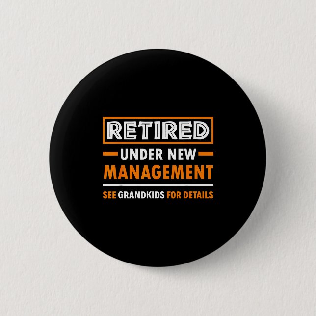 Badge Rond 5 Cm Retired Under New Management Grandkids Funny Retir (Devant)