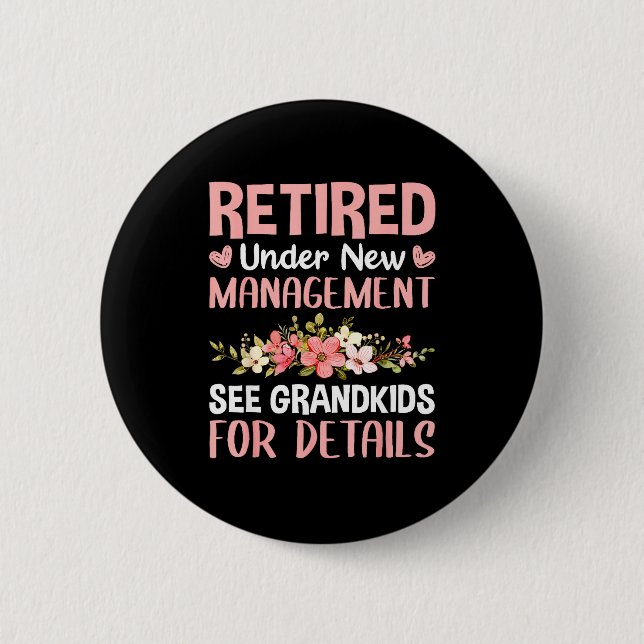 Badge Rond 5 Cm Retired Under New Management See Grandkids Funny R (Devant)