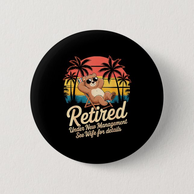 Badge Rond 5 Cm Retired Under New Management See Wife Funny Retire (Devant)