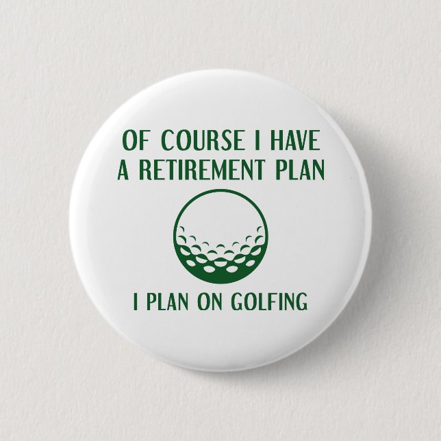 Badge Rond 5 Cm Retirement Plan Golfing (Devant)