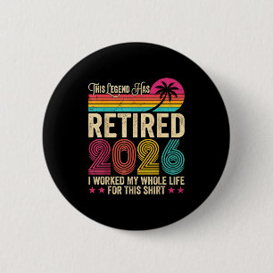 Badge Rond 5 Cm Retraité 2026 a travaillé toute sa vie pour ce t-s