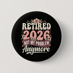 Badge Rond 5 Cm Retraité 2026 Plus Mon Problème Fleurs