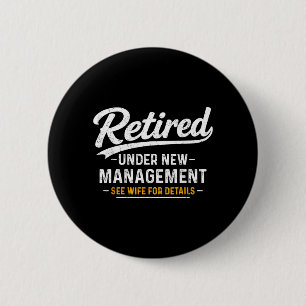 Badge Rond 5 Cm Retraité sous nouvelle direction Voir femme drôle
