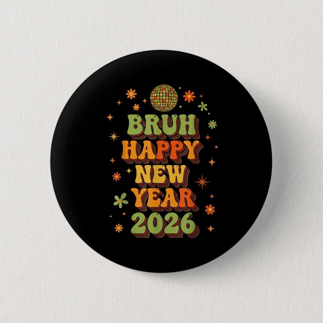 Badge Rond 5 Cm Retro Disco Ball Nye Shirt, Bruh Happy New Year 20 (Devant)