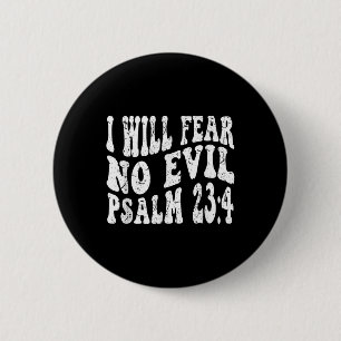 Badge Rond 5 Cm Retro Foi Super Psaume 23 4 Je ne crains aucun mal