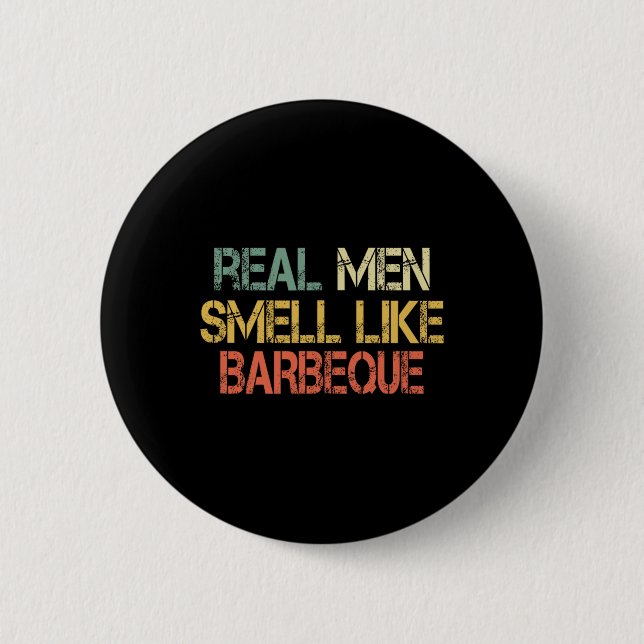 Badge Rond 5 Cm Retro Funny Bbq Grilling Real Men Smell Like Byrbe (Devant)