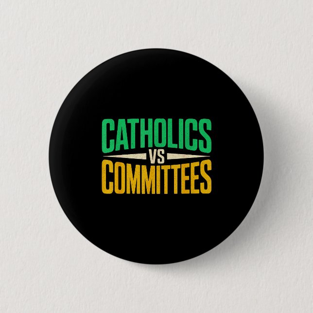 Badge Rond 5 Cm Retro Funny Trendy Sarcastic Saying Catholics Vs C (Devant)