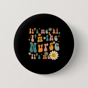 Badge Rond 5 Cm Retro It Me Hi Je suis l'infirmière RN ER NICU Inf