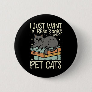 Badge Rond 5 Cm Retro Je Veux Juste Lire Livres Et Pet Chats Chat