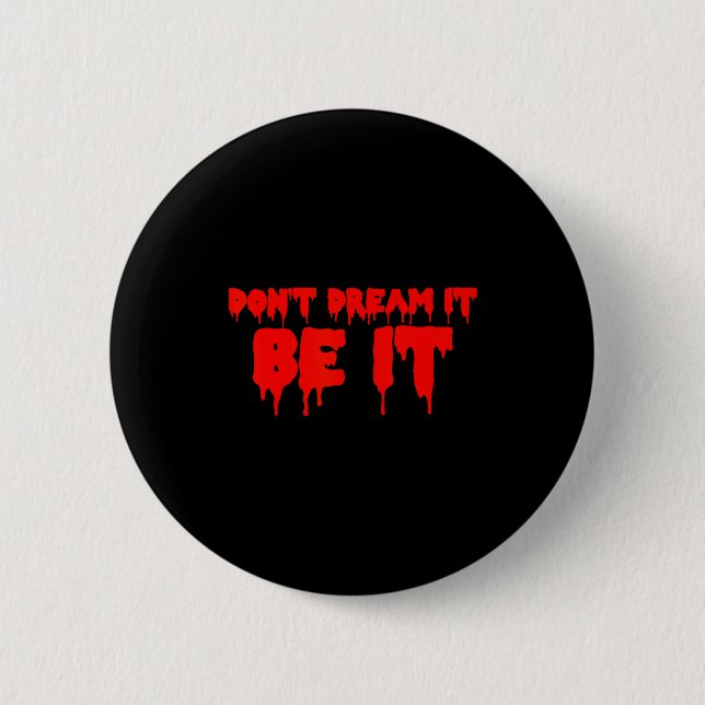 Badge Rond 5 Cm Retro Quote Dont Dream It Be It Funny Meaning Basi (Devant)