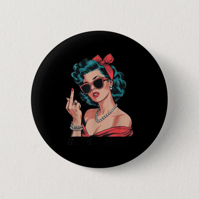 Badge Rond 5 Cm Retro Respectfully Funny N Up Girl Sy Style  (Devant)