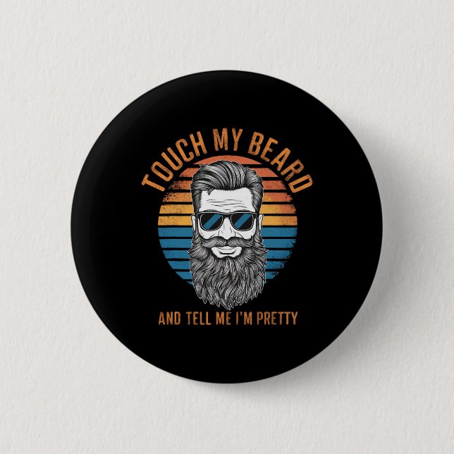 Badge Rond 5 Cm Rétro Vintage Drôle Touchez Ma Barbe Et Dites-Moi  (Devant)
