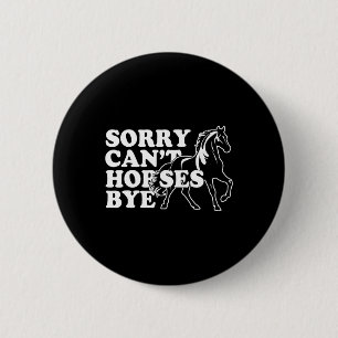 Badge Rond 5 Cm Rétro Vintage Funny Cheval Chemise Désolé Cheval C