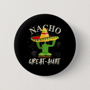 Badge Rond 5 Cm Retro Vintage Funny Nacho Moyenne Great tante Fami